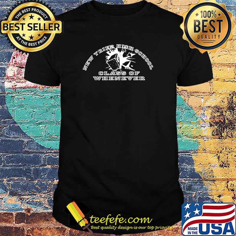 New Trier High School Graduating Class of Whenever Shirt