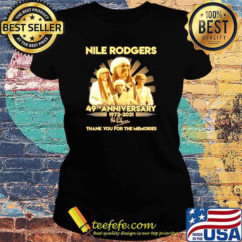 Nile Rodgers 49th Anniversary 1972 2021 Signature Thank You For The Memories Ladies tee Nile Rodgers 49th Anniversary 1972 2021 Signature Thank You For The Memories Ladies tee