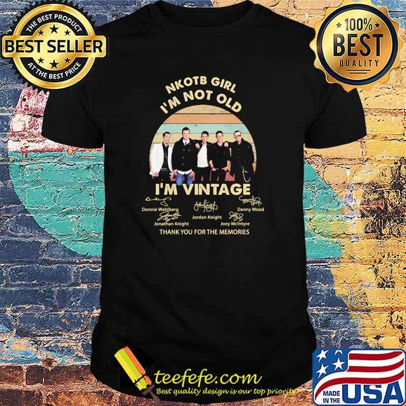 Nkotb Girl Im Not Old Im Vintage Thank You For The memories Signature Shirt