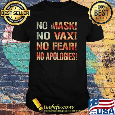 No Mask No Wax No Fear No Apologies American Flag Shirt