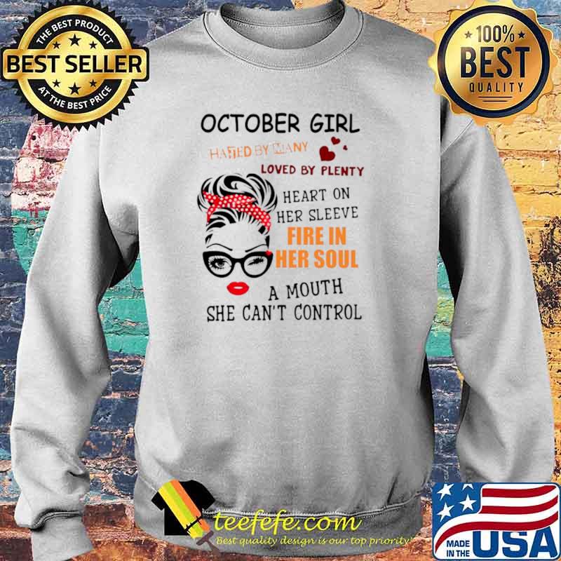 October girl hated by many loved by plenty heart on her sleeve fire in her soul a mou Sweater October girl hated by many loved by plenty heart on her sleeve fire in her soul a mou Sweater