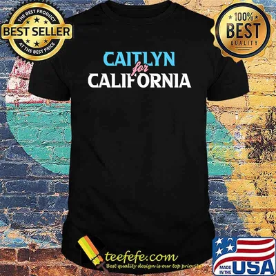 Official Caitlyn For California Shirt