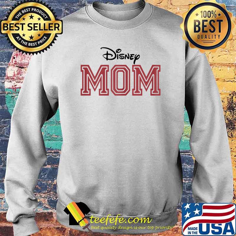 Official Disney Mom Shirt Sweater Official Disney Mom Shirt Sweater