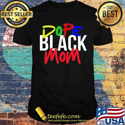 Official Dope Black Mom Shirt