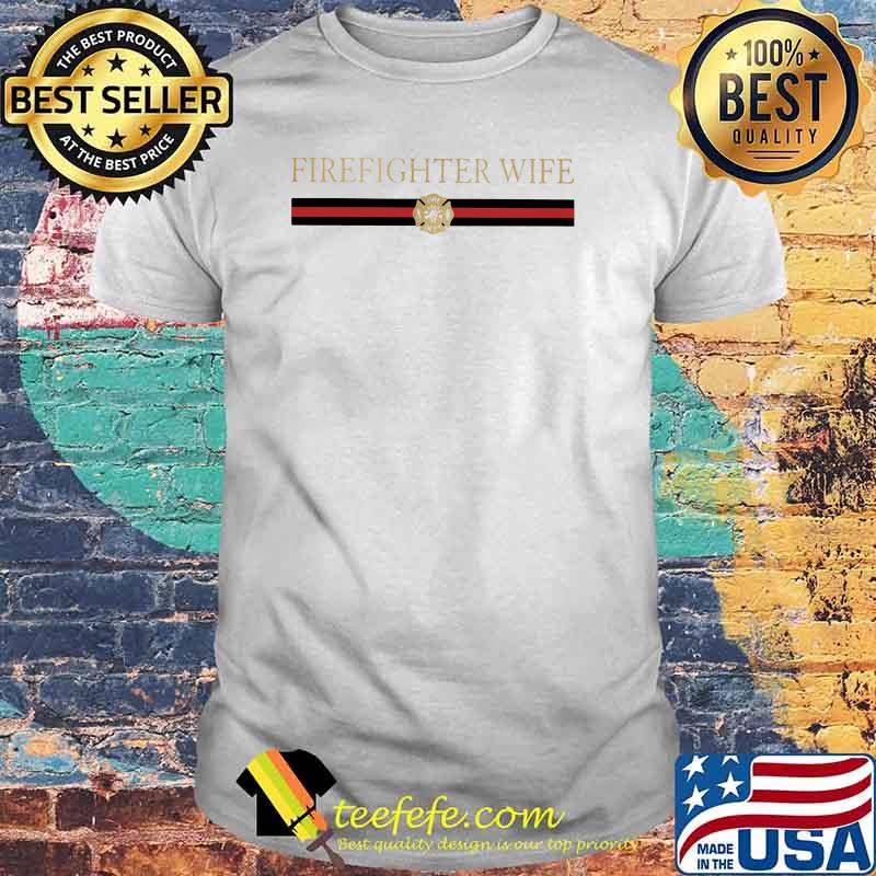 Official Firefighter Wife Shirt Official Firefighter Wife Shirt