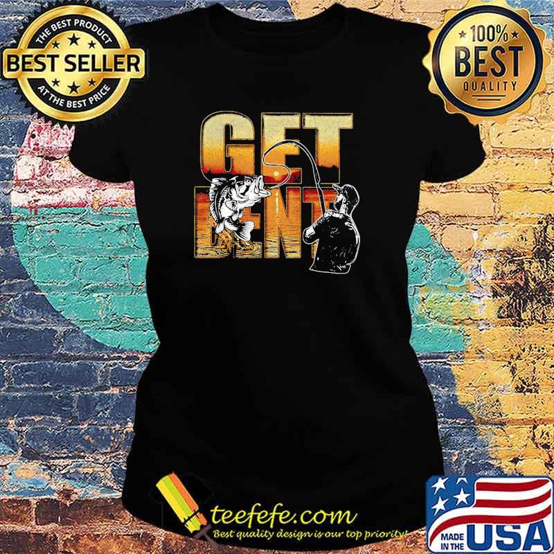 Official Get Bent Fishing Shirt Ladies tee Official Get Bent Fishing Shirt Ladies tee
