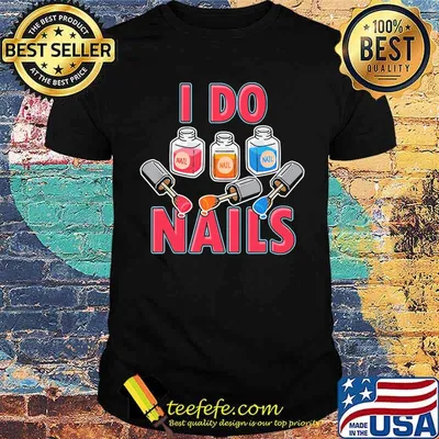 Official I Do Nails Shirt