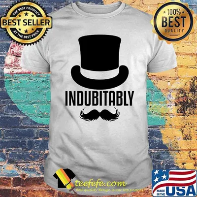Official Indubitably Shirt
