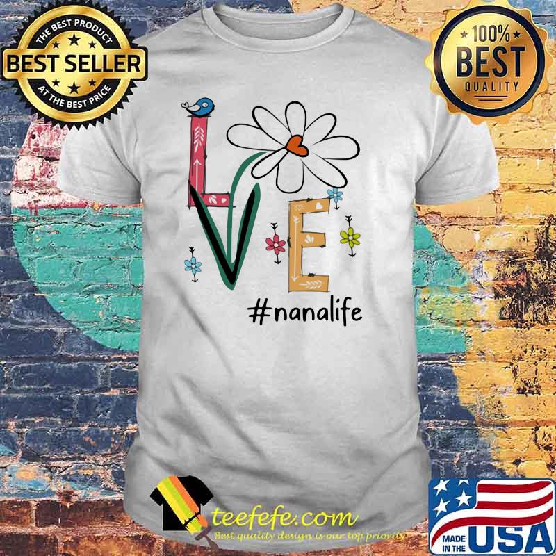 Official Love Nanalife Shirt