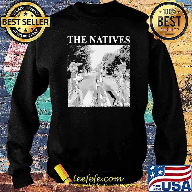 Official The Natives Shirt Sweater Official The Natives Shirt Sweater