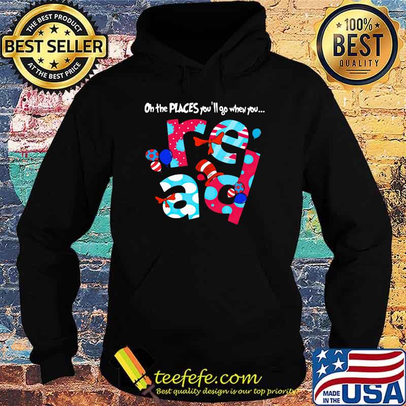 On The Peaces You’ll When You Read Dr Seuss Shirt Hoodie On The Peaces You’ll When You Read Dr Seuss Shirt Hoodie