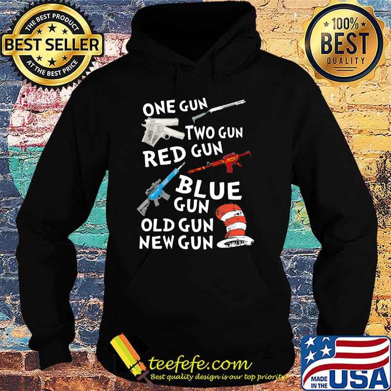 One Gun Two Gun Red Gun Blue Gun Old Gun New Gun Dr Seuss Shirt Hoodie One Gun Two Gun Red Gun Blue Gun Old Gun New Gun Dr Seuss Shirt Hoodie