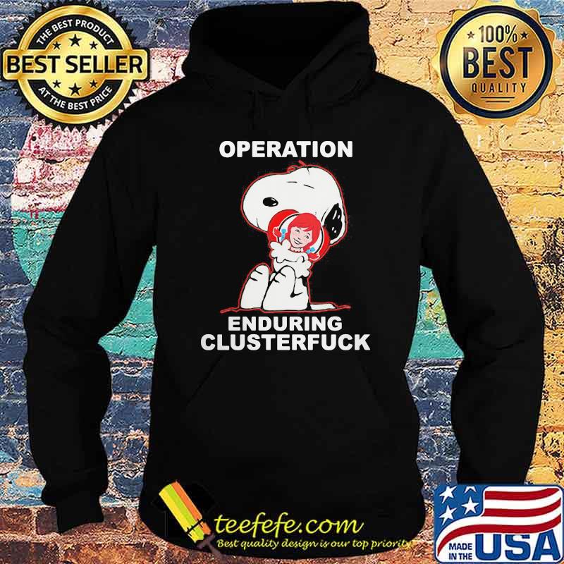 Operation Enduring Clusterfuck Snoopy Hug Wendys Poster Shirt Hoodie Operation Enduring Clusterfuck Snoopy Hug Wendys Poster Shirt Hoodie