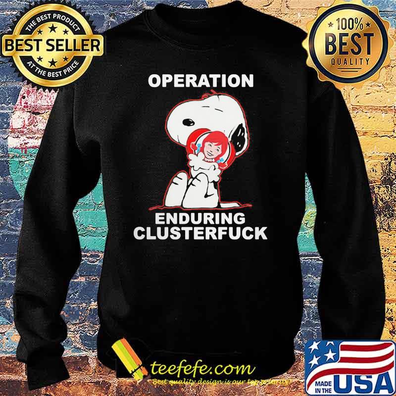 Operation Enduring Clusterfuck Snoopy Hug Wendys Poster Shirt Sweater Operation Enduring Clusterfuck Snoopy Hug Wendys Poster Shirt Sweater