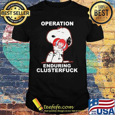 Operation Enduring Clusterfuck Snoopy Hug Wendys Poster Shirt