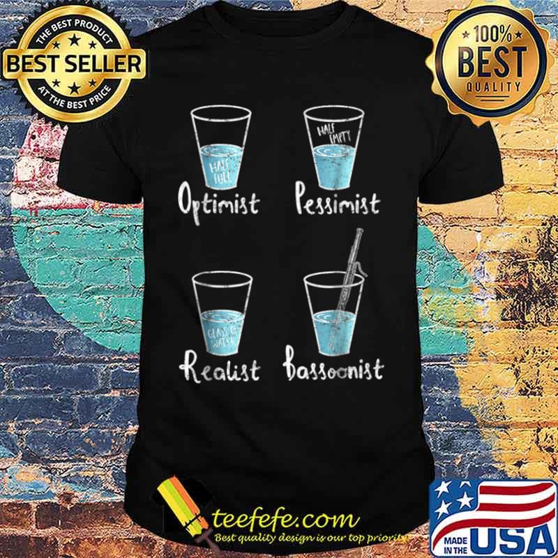 Optimist Pessimist Realist Bassoonist Distressed Shirt