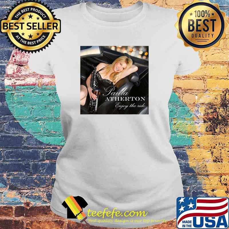 Paula Atherton's Enjoy The Ride! Shirt Laides tee Paula Atherton's Enjoy The Ride! Shirt Laides tee