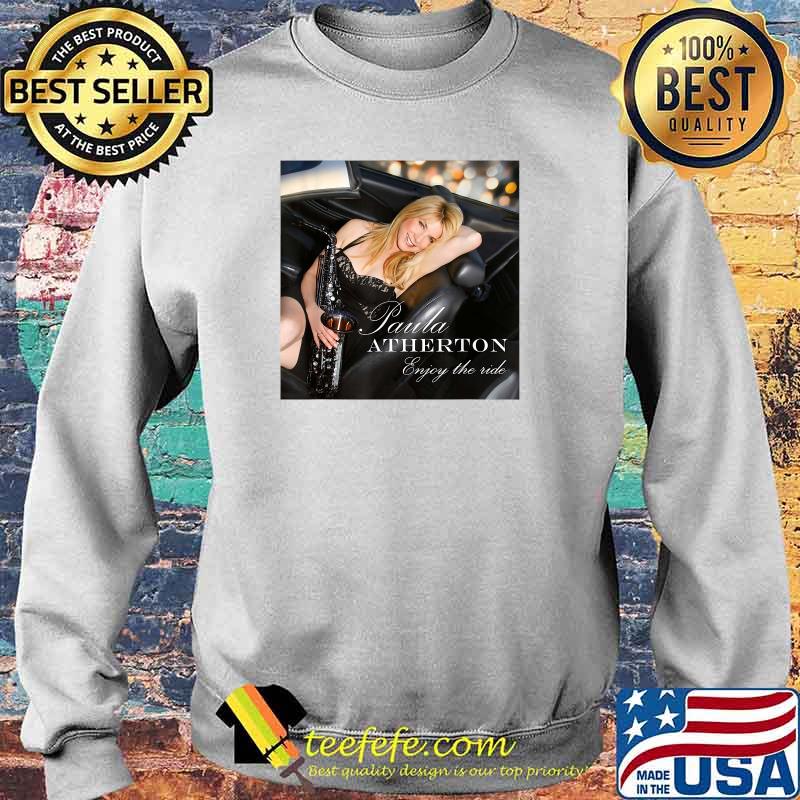 Paula Atherton's Enjoy The Ride! Shirt Sweater Paula Atherton's Enjoy The Ride! Shirt Sweater