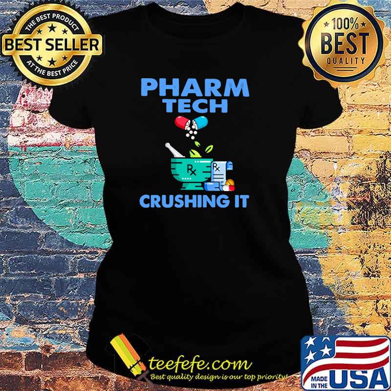 Pharmacist Tech Crushing It Shirt Ladies tee Pharmacist Tech Crushing It Shirt Ladies tee