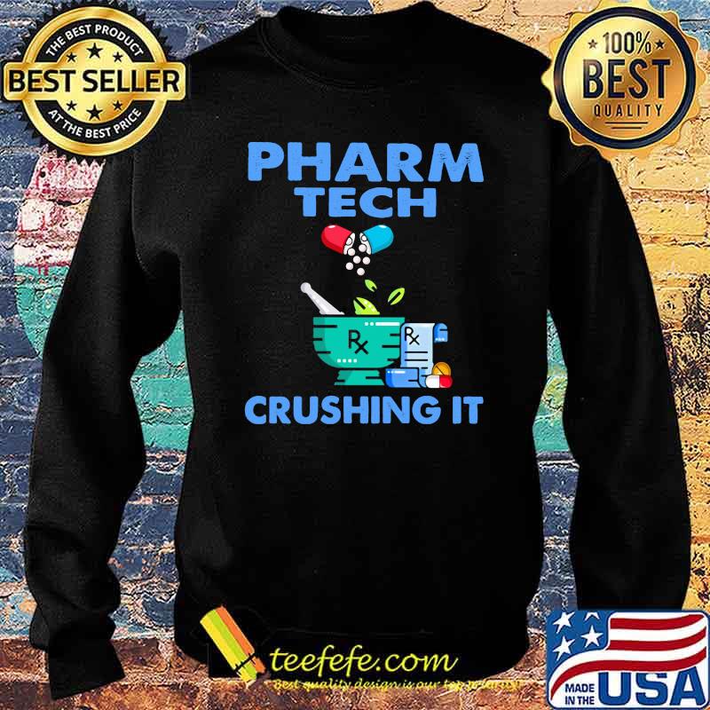 Pharmacist Tech Crushing It Shirt Sweater Pharmacist Tech Crushing It Shirt Sweater