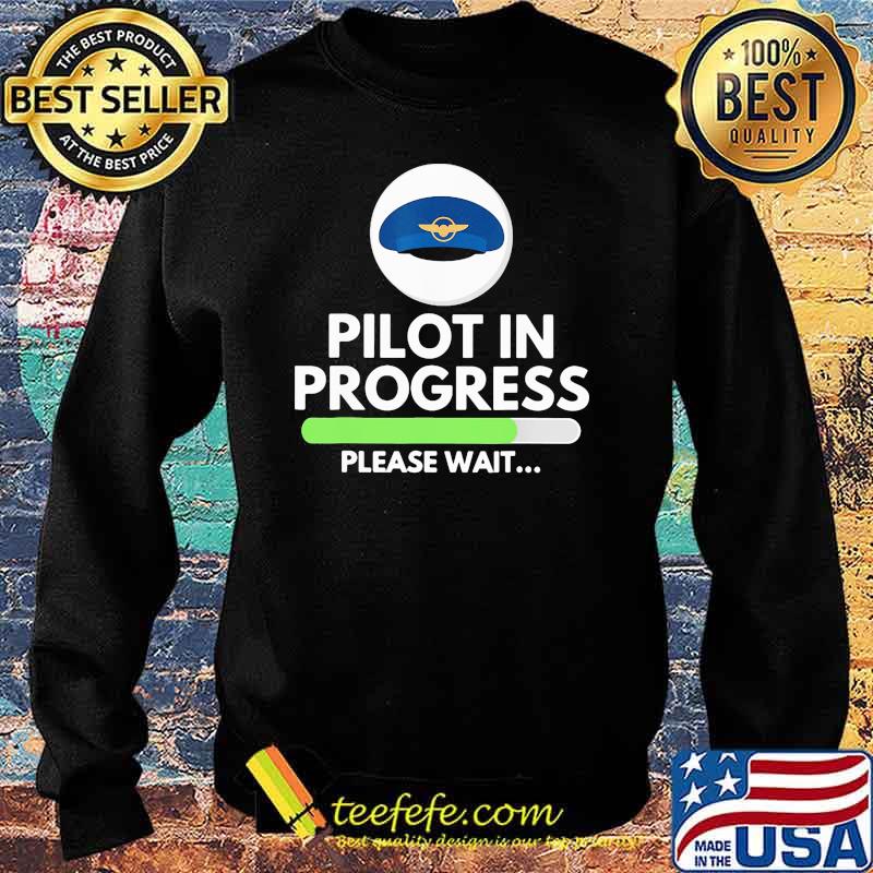 Pilot Progress Please Wait Sweater Pilot Progress Please Wait Sweater