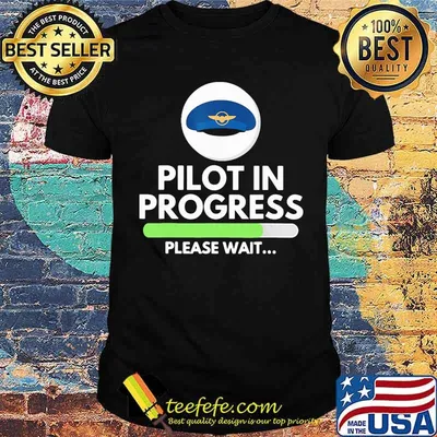 Pilot Progress Please Wait shirt