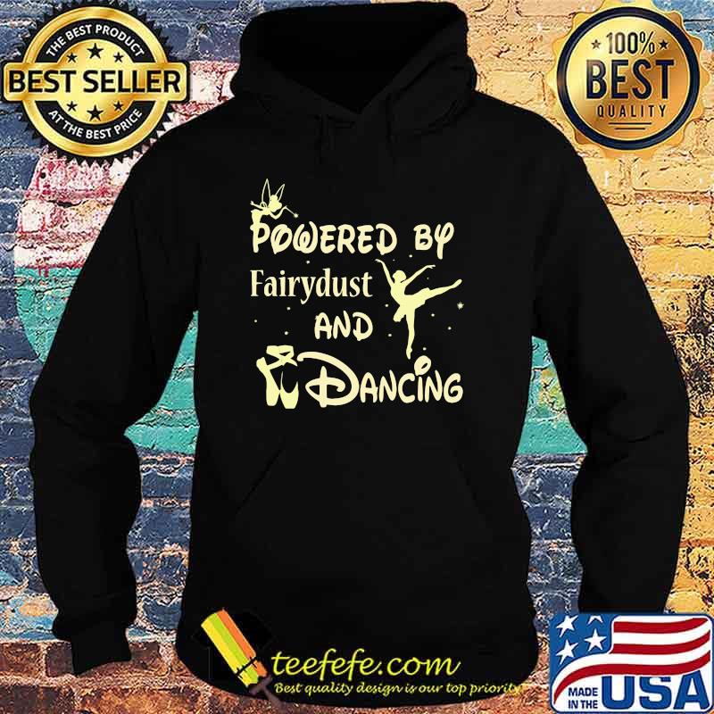 Powered By Fairydust And Dancing Angels ballet Shirt Hoodie Powered By Fairydust And Dancing Angels ballet Shirt Hoodie