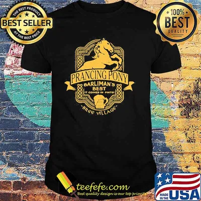 Prancing Pony Barkman Best It Comes In Bree Village Shirt