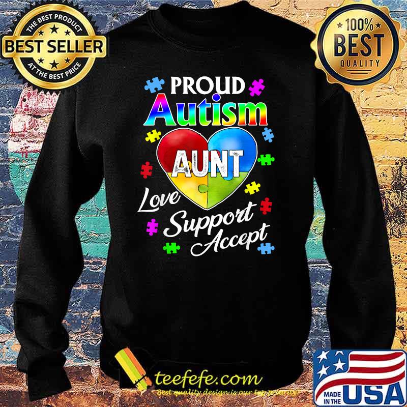 Proud Autism Aunt Love Support Accept Help Awareness Shirt Sweater Proud Autism Aunt Love Support Accept Help Awareness Shirt Sweater