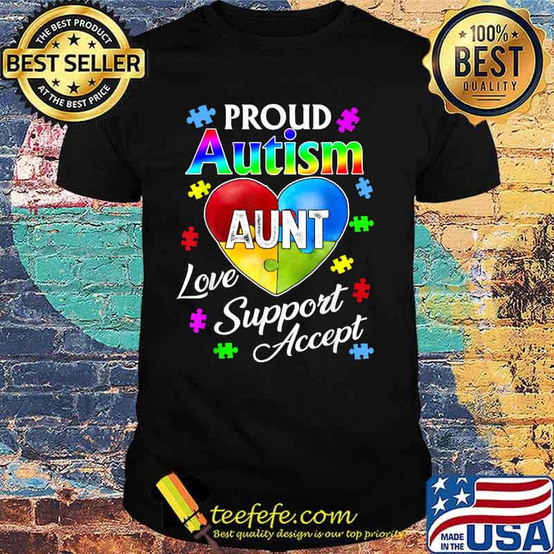 Proud Autism Aunt Love Support Accept Help Awareness Shirt