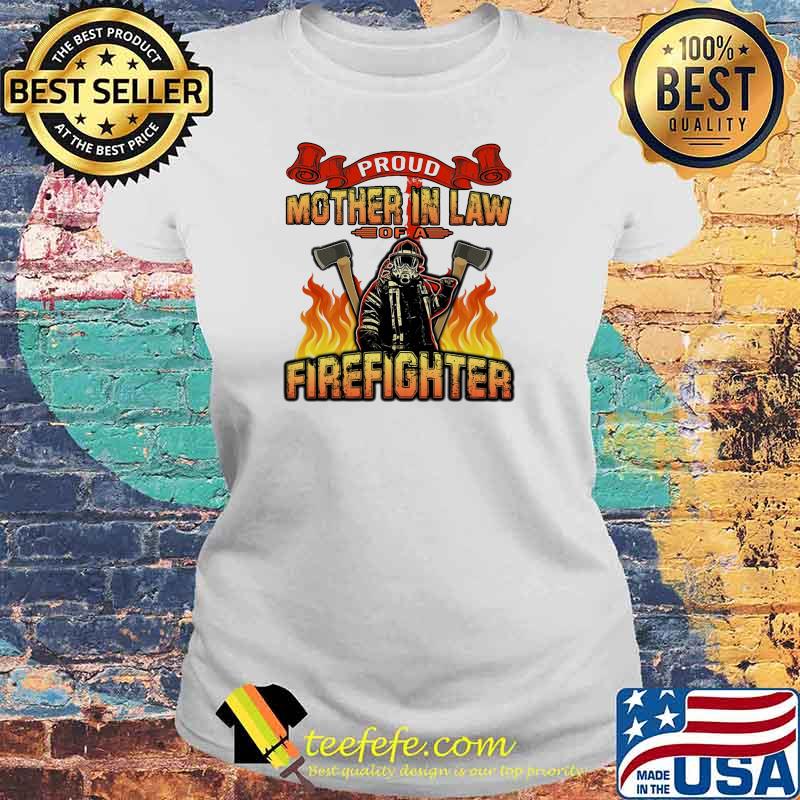 Proud Mother In Law Of A Firefighter Shirt Laides tee Proud Mother In Law Of A Firefighter Shirt Laides tee