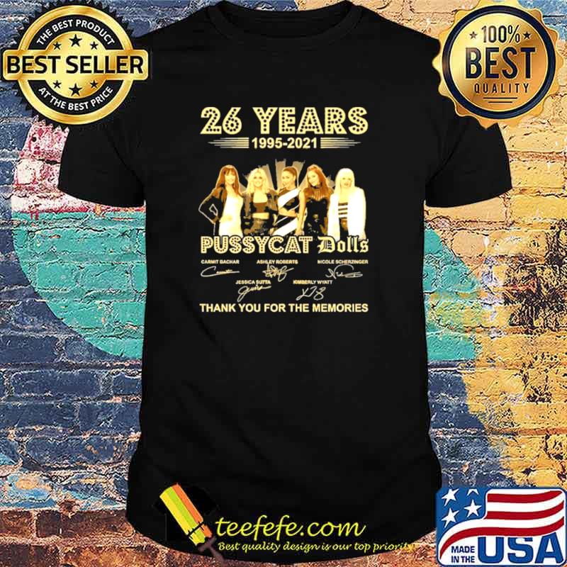 Pussycat dolls 26 years 1995 2021 thank you for the memories shirt
