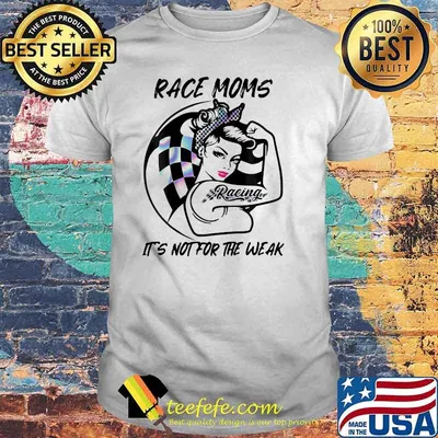 Race Moms It's Not For The Weak Racing Girl Hologram Shirt