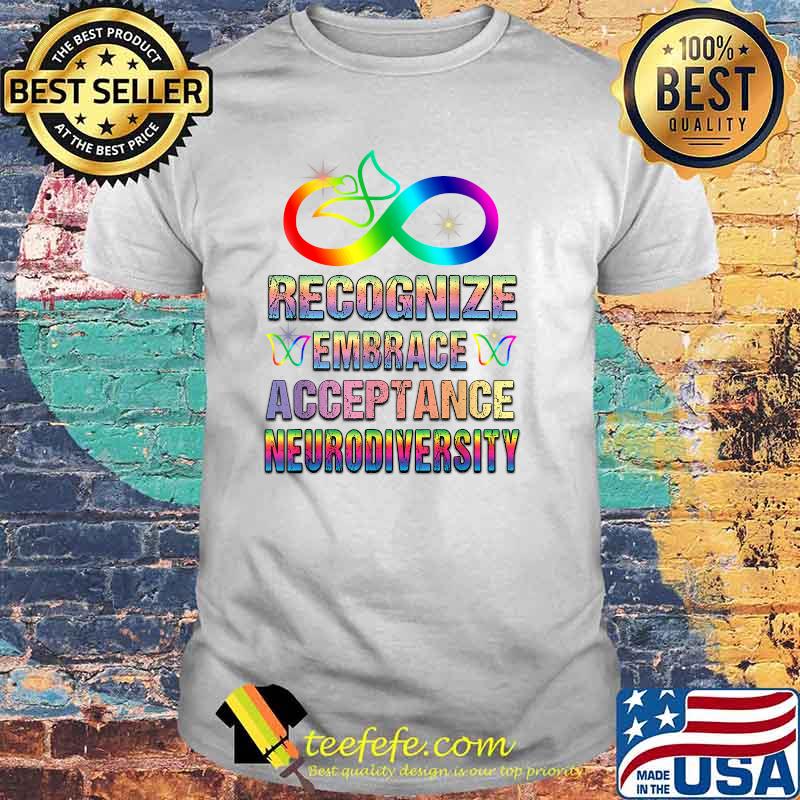 Recognise Embrace Acceptance Neurodiversity Autism Adhd LGBT Shirt