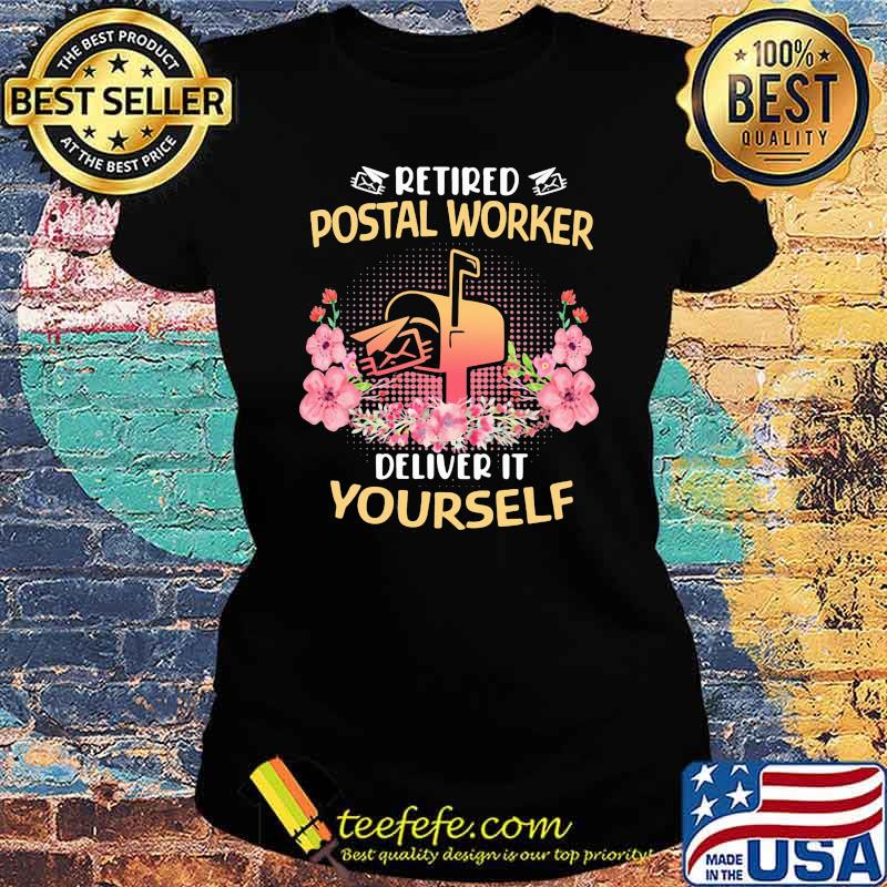Retired Pastol Worker Deliver It Yourself Box Flower Shirt Ladies tee Retired Pastol Worker Deliver It Yourself Box Flower Shirt Ladies tee