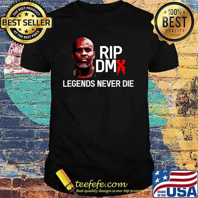 Rip Dmx Legends Never Die Shirt