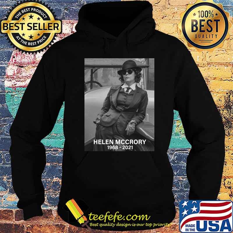 Rip Legend Helen Mccrory 1968 2021 Shirt Hoodie Rip Legend Helen Mccrory 1968 2021 Shirt Hoodie