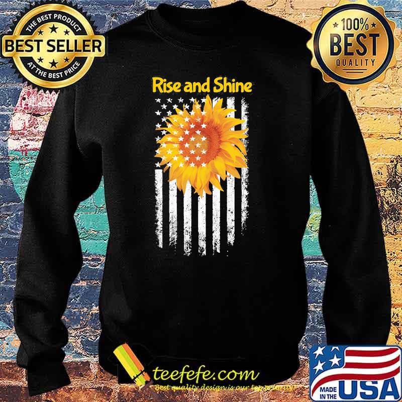 Rise and Shine America Flag Sunflower Shirt Sweater Rise and Shine America Flag Sunflower Shirt Sweater