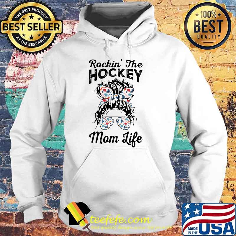 Rockin' The Hockey Mom Life Shirt Hoodie Rockin' The Hockey Mom Life Shirt Hoodie