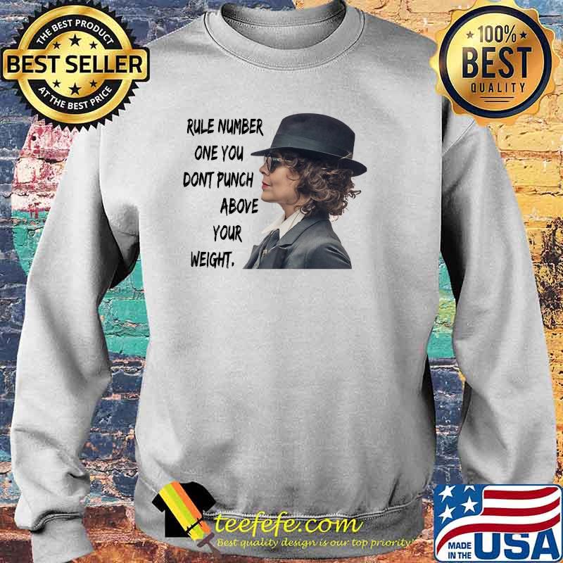 Rule Number One You Don’t Punch Above Your Weight Helen Mccrory Shirt Sweater Rule Number One You Don’t Punch Above Your Weight Helen Mccrory Shirt Sweater