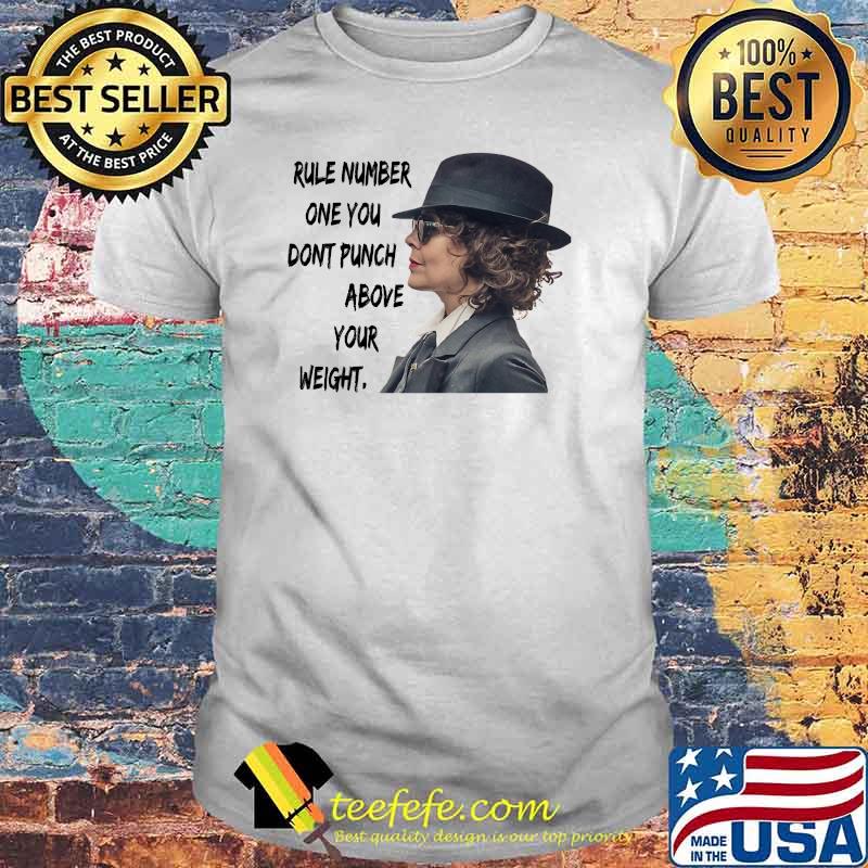 Rule Number One You Don’t Punch Above Your Weight Helen Mccrory Shirt