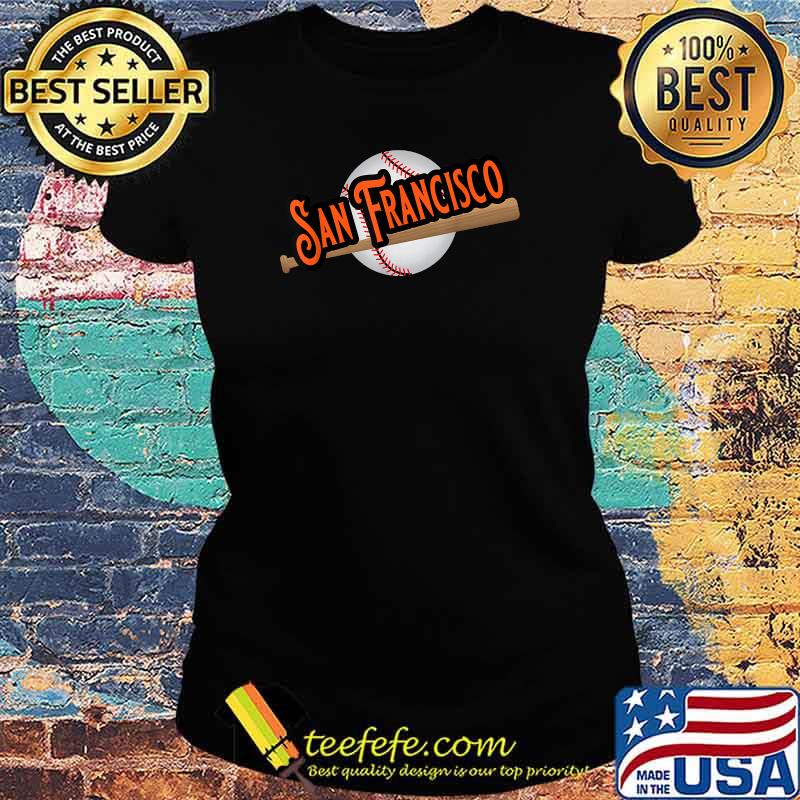 San Francisco Baseball Fans Shirt Ladies tee San Francisco Baseball Fans Shirt Ladies tee