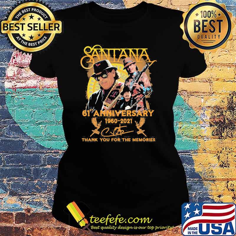 Santana 61st Anniversary 1960 2021 Thank You For The Memories Signature Shirt Ladies tee Santana 61st Anniversary 1960 2021 Thank You For The Memories Signature Shirt Ladies tee