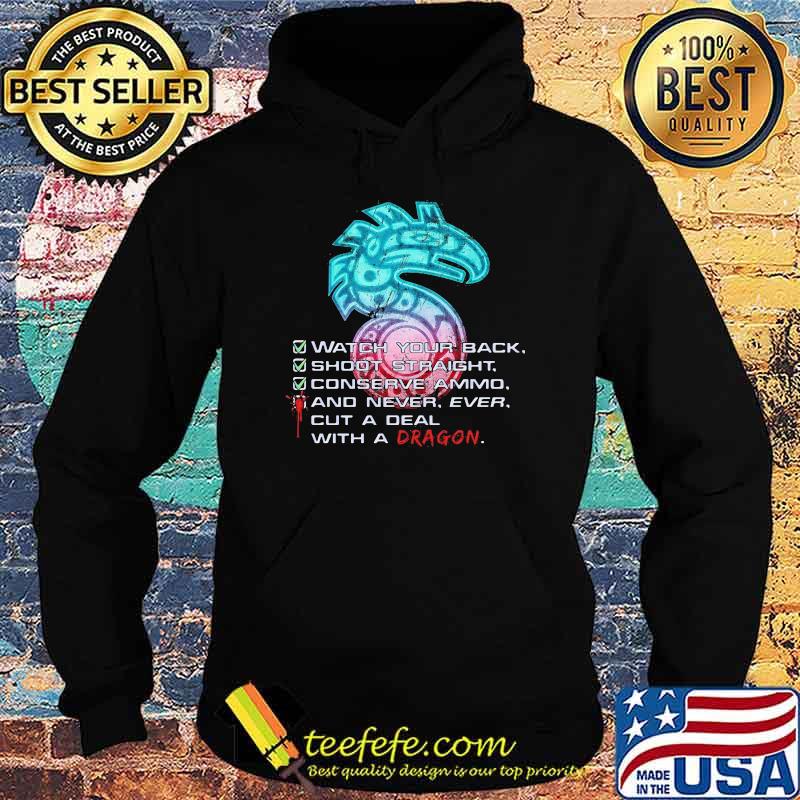 Shadowrun Watch Your Back Shoot Straight Conserve Ammo And Never Ever Cut A Deal With A Dragon Shirt Hoodie Shadowrun Watch Your Back Shoot Straight Conserve Ammo And Never Ever Cut A Deal With A Dragon Shirt Hoodie