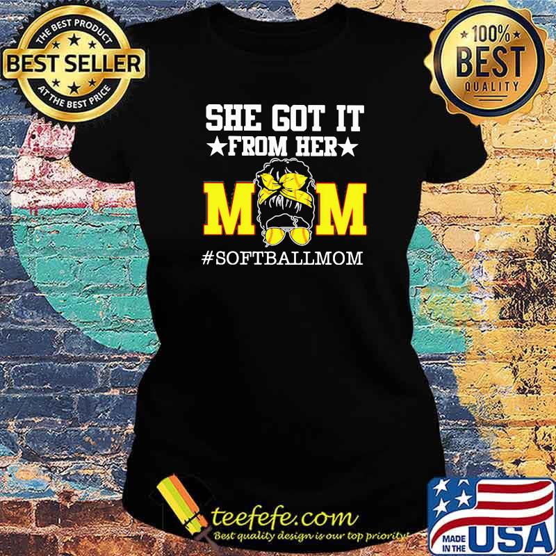 She Got It From Her Mom Softballmom Shirt Ladies tee She Got It From Her Mom Softballmom Shirt Ladies tee