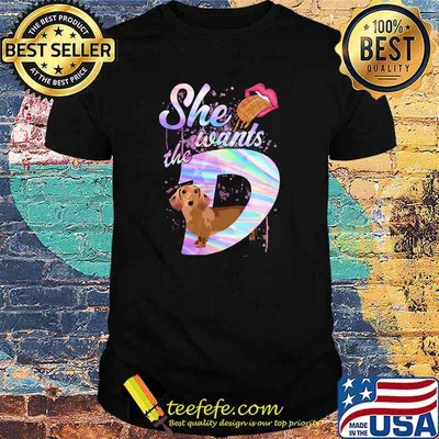 She Wants The D And D Dachshund Mouth Shirt