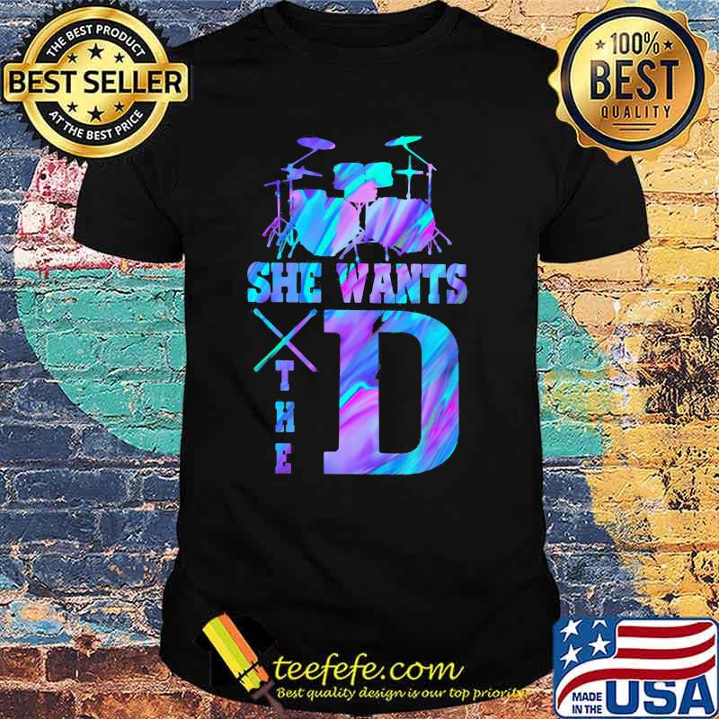 She Wants The Drum Hologram Shirt
