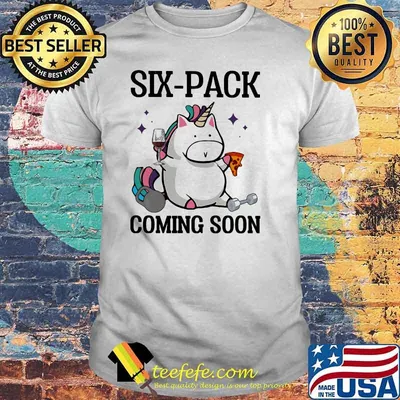 Six Pack Coming Soon Unicorn Shirt