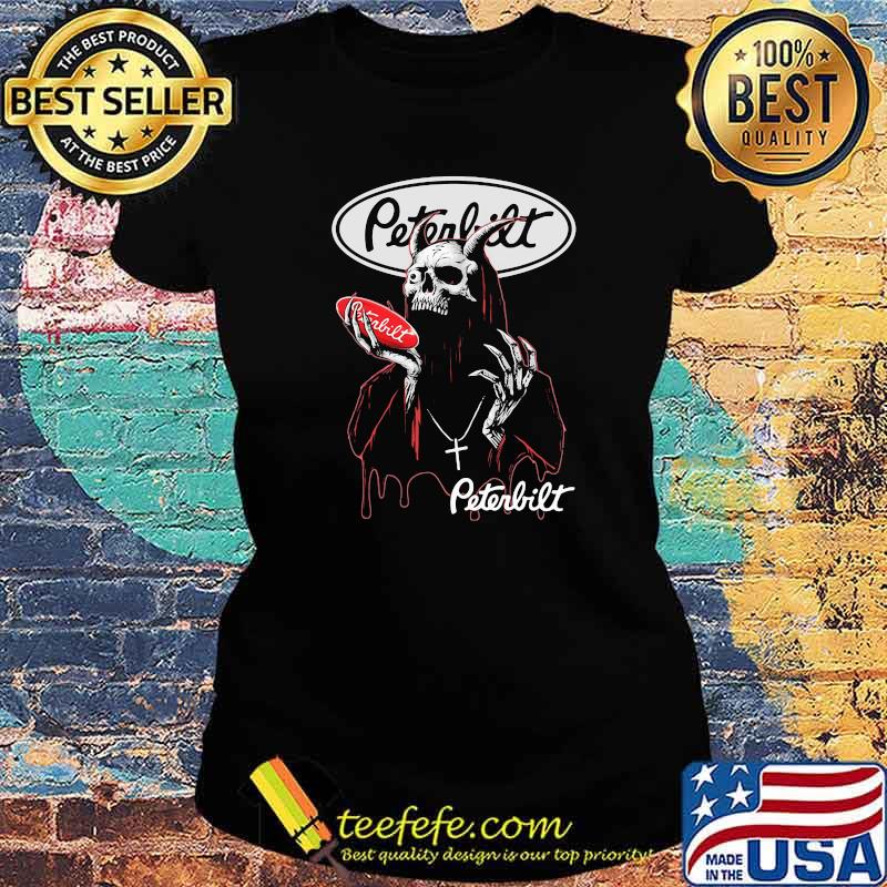 Skull Hold Peterbilt Logo Shirt Ladies tee Skull Hold Peterbilt Logo Shirt Ladies tee