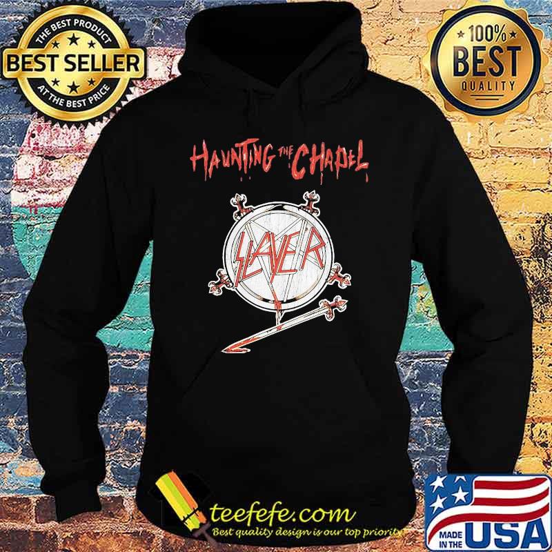 Slayer Haunting The Chapel Shirt Hoodie Slayer Haunting The Chapel Shirt Hoodie